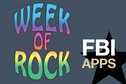 Week of Rock - FBI Apps